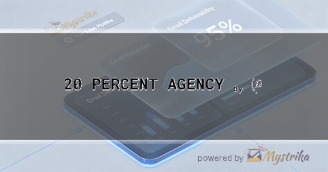 20 PERCENT AGENCY